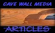 Cave Wall Media - ARTICLES... contact
